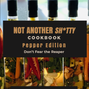 Not Another Sh*tty Cookbook: Pepper Edition